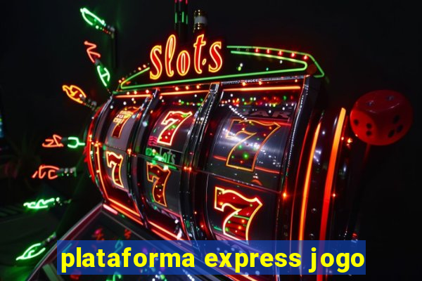 plataforma express jogo